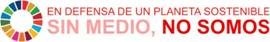 En defensa de un planeta sostenible. Sin medio, no somos.